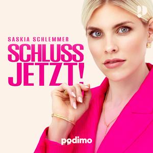 Schluss jetzt! - mit Saskia Schlemmer
