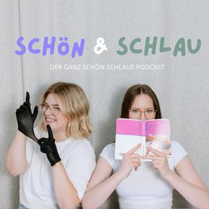 Schön und Schlau - Der ganz schön schlaue Podcast