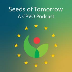 Seeds of Tomorrow - A CPVO Podcast