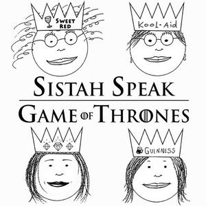 Sistah Speak: Game of Thrones