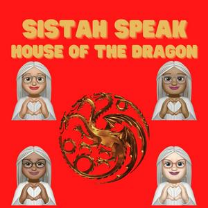 Sistah Speak: House of the Dragon