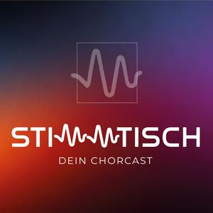 Stimmtisch - Dein Chorcast