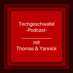 Techgeschwafel mit Thomas und Yannick