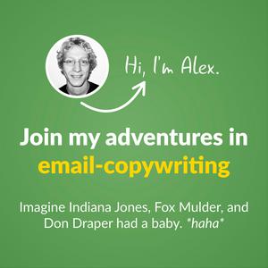 The Adventures of Alex, the Email Copywriter