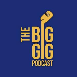 The BIG Gig Podcast