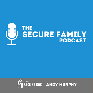The Secure Family Podcast