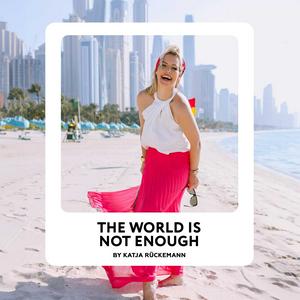 The World is not enough - Female Empowerment by Katja Rückemann
