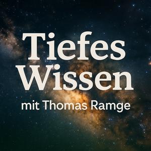 Tiefes Wissen - Der Wissenschaftstalk mit Thomas Ramge
