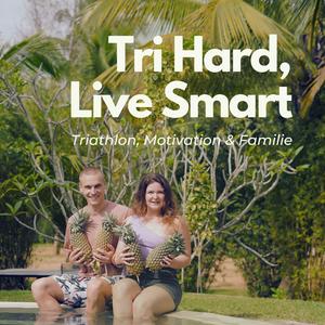 Tri Hard, Live Smart