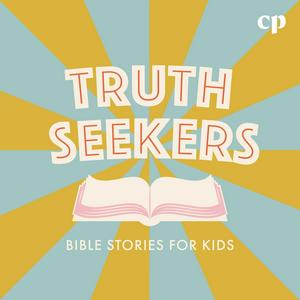 Truth Seekers: Bible Stories for Kids - Christian Kids Podcast, Family-Friendly Bible Podcast, Christian Parenting Resource