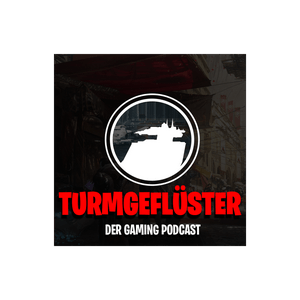 Turmgeflüster - Der Gaming Podcast