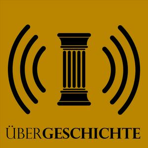 Über Geschichte – Der History-Podcast