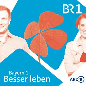 Besser leben. Der Bayern 1 Nachhaltigkeitspodcast