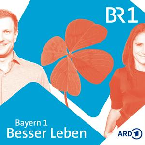 Besser leben. Der Bayern 1 Nachhaltigkeitspodcast