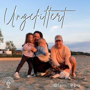 Ungefiltert - der Familienpodcast