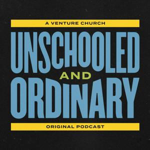 Unschooled and Ordinary