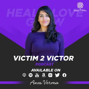 Victim 2 Victor: Healing Trauma & Building Real Love