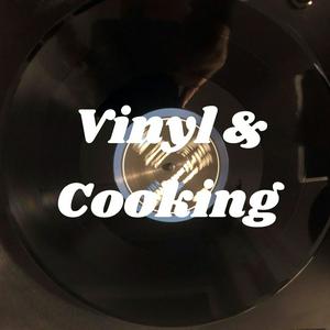 Vinyl + Cooking