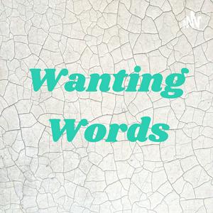 Wanting Words