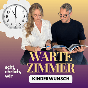 Wartezimmer Kinderwunsch: echt, ehrlich, wir