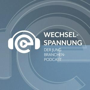 WECHSELSPANNUNG – Der Branchenpodcast