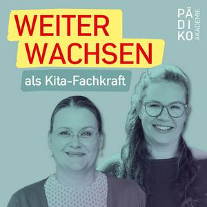 WEITER WACHSEN als Kita-Fachkraft - Der Pädagogik-Podcast der Pädiko Akademie