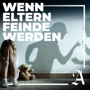 "Wenn Eltern Feinde werden" -  Ein Podcast über Eltern- Kind Entfremdung