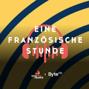 What the France x ByteFM - eine französische Stunde
