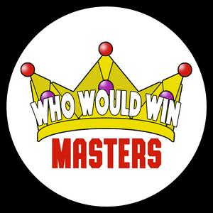 Who Would Win Masters