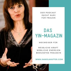 Yin-Magazin – Der Podcast für gelebte Weiblichkeit und bewusstes FrauSein