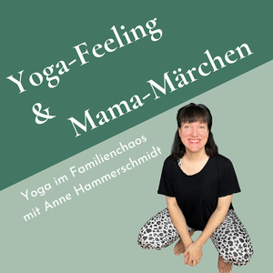 Yoga-Feeling & Mama-Märchen