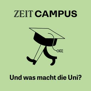 ZEIT Campus: Und was macht die Uni?