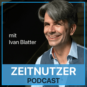 Der Zeitnutzer Podcast - Strategisches Zeitmanagement für Selbstständige