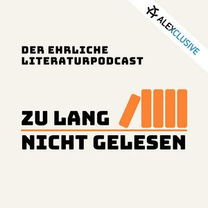 zu lang nicht gelesen – der ehrliche literaturpodcast